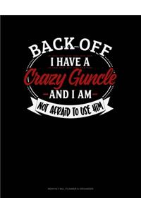 Back Off I Have A Crazy Guncle And I'm Not Afraid To Use Him