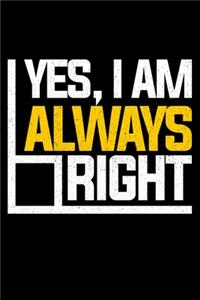 Yes, I Am Always Right