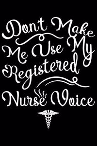 Don't Make Me Use My Registered Nurse Voice