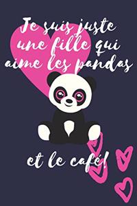 Je suis juste une fille qui aime les pandas et le café!