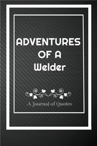 Adventures of A Welder