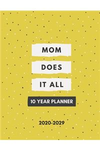 Mom Does It All 2020-2029 10 Ten Year Planner