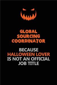 Global Sourcing Coordinator Because Halloween Lover Is Not An Official Job Title