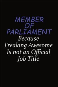 Member of Parliament Because Freaking Awesome Is Not An Official Job Title