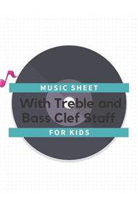 Music Sheet with Treble And Bass Clef Staff for Kids