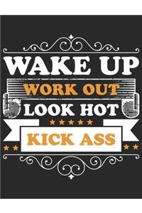 Wake up work out look hot kick ass
