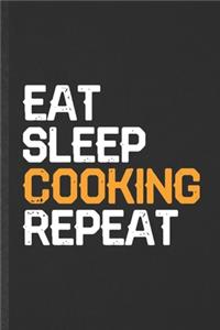 Eat Sleep Cooking Repeat