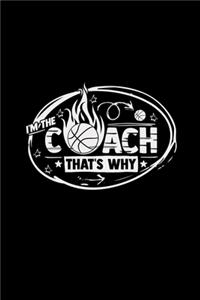 I'm the coach that's why