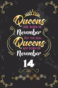 Queens Are Born In November But The Real Queens Are Born On November 14