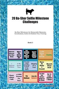 20 Ba-Shar Selfie Milestone Challenges