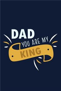Dad You Are My King
