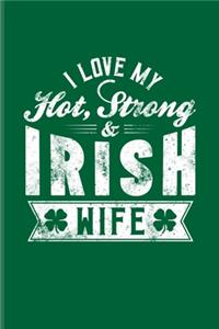I Love My Hot Strong Irish Wife