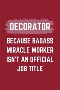 Decorator Because Badass Miracle Worker Isn't An Official Job Title