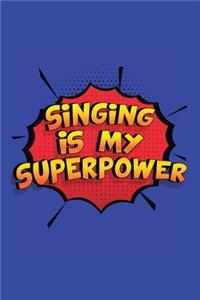 Singing Is My Superpower