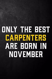 Only The Best Carpenters Are Born In November