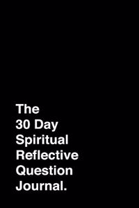 30 Day Spiritual Reflective Journal
