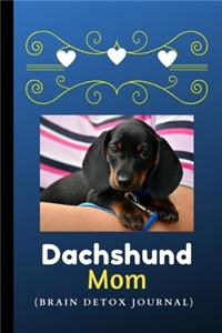 Dachshund Mom (Brain Detox Journal)