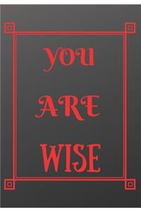 You Are Wise: Scribble down your thoughts in this beautiful inspired Notebook/ Journal BE MOTIVATED BY THIS POSITIVE QUOTE EVERY DAY