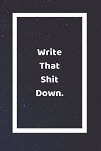 Write That Shit Down