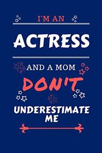 I'm An Actress And A Mom Don't Underestimate Me