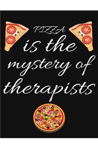 PIZZA is the mystery of therapists