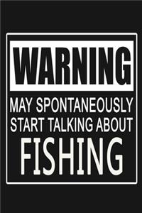 Warning - May Spontaneously Start Talking About Fishing