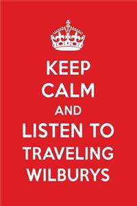 Keep Calm and Listen to Traveling Wilburys: Traveling Wilburys Designer Notebook