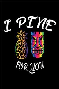 I Pine For You