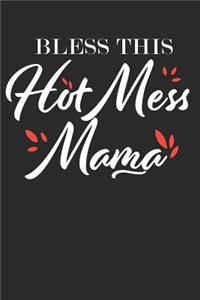 Bless This Hot Mess Mama