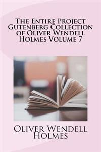 The Entire Project Gutenberg Collection of Oliver Wendell Holmes Volume 7