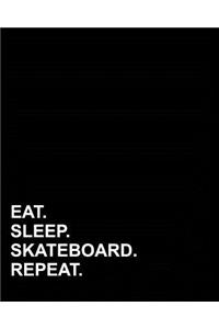 Eat Sleep Skateboard Repeat
