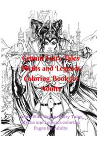 Grimm Fairy Tales Myths and Legends Coloring Book for Adults: Relax with Grimm Fairy Tales Myths and Legends Coloring Pages for Adults