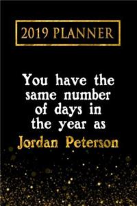 2019 Planner: You Have the Same Number of Days in the Year as Jordan Peterson: Jordan Peterson 2019 Planner