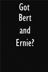 Got Bert and Ernie?
