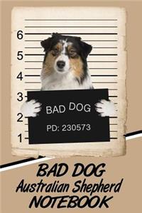 Bad Dog Australian Shepherd Notebook
