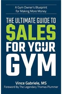 Ultimate Guide to Sales For Your Gym