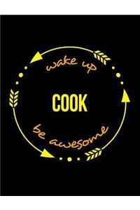 Wake Up Cook Be Awesome Cool Notebook for a Chef, Legal Ruled Journal