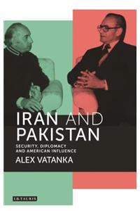 Iran and Pakistan: Security, Diplomacy and American Influence