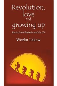 Revolution, Love and Growing Up