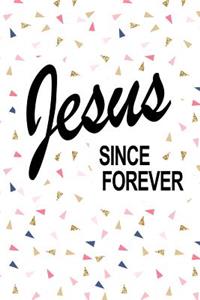 Jesus Since Forever