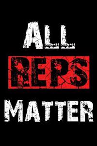 All Reps Matter