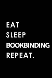 Eat Sleep Bookbinding Repeat