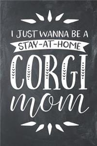 I Just Wanna Be a Stay at Home Corgi Mom