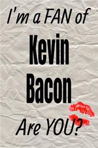 I'm a Fan of Kevin Bacon Are You? Creative Writing Lined Journal