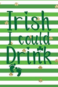 Irish I Could Drink