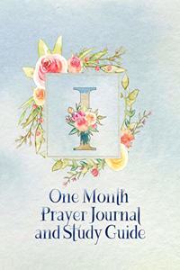I One Month Prayer Journal and Study Guide