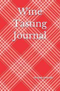 Wine Tasting Journal: Record and Analyze Your Wine Tasting Experiences