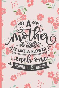 A Mother Is Like a Flower Each One Beautiful and Unique: Blank Lined Notebook Journal Diary Composition Notepad 120 Pages 6x9 Paperback Mother Grandmother Orange