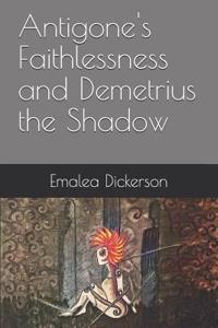 Antigone's Faithlessness and Demetrius the Shadow