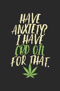Have Anxiety? I Have CBD Oil for That